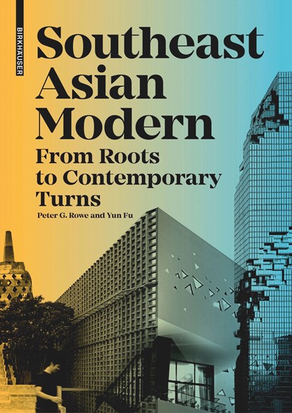 Southeast Asian Modern, Peter Rowe ; Yun Fu - Gebonden - 9783035624571