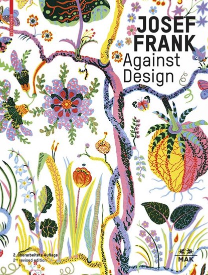 Josef Frank – Against Design, Christoph Thun-Hohenstein ; Hermann Czech ; Sebastian Hackenschmidt - Gebonden - 9783035624724