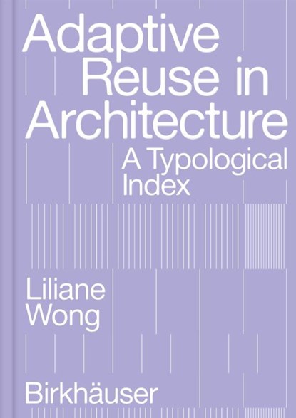 Adaptive Reuse in Architecture, Liliane Wong - Paperback - 9783035625639
