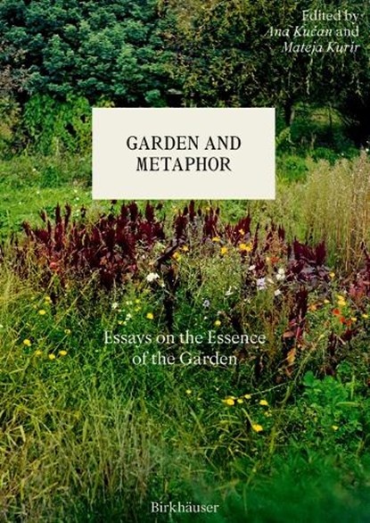 Garden and Metaphor, Ana Kucan ; Mateja Kurir - Gebonden - 9783035626551