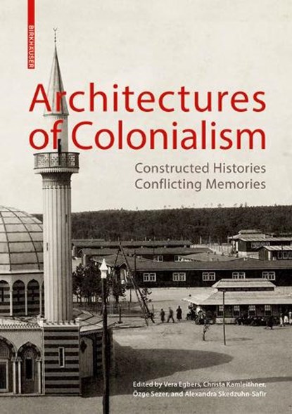 SonderbandArchitectures of Colonialism, Vera Egbers ; Christa Kamleithner ; Ozge Sezer - Paperback - 9783035626742