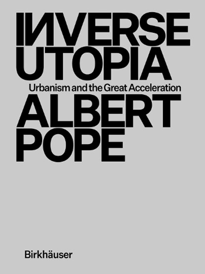 Inverse Utopia, Albert Pope - Gebonden - 9783035627008