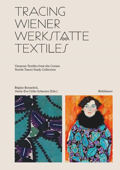 Tracing Wiener Werkstatte Textiles, Regine Bonnefoit ; Marie-Eve Celio-Scheurer - Gebonden - 9783035627640