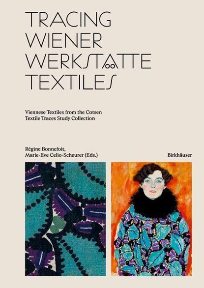Tracing Wiener Werkstatte Textiles, Regine Bonnefoit ; Marie-Eve Celio-Scheurer - Gebonden - 9783035627640