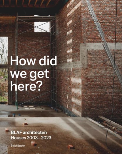 How did we get here?, BLAF architecten - Gebonden - 9783035628166