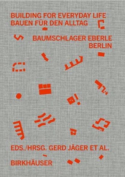 Building for Everyday Life / Bauen fur den Alltag 2010–2025, Gerd Jager ; Claudia Klein ; Corinna Moesges - Gebonden - 9783035628388