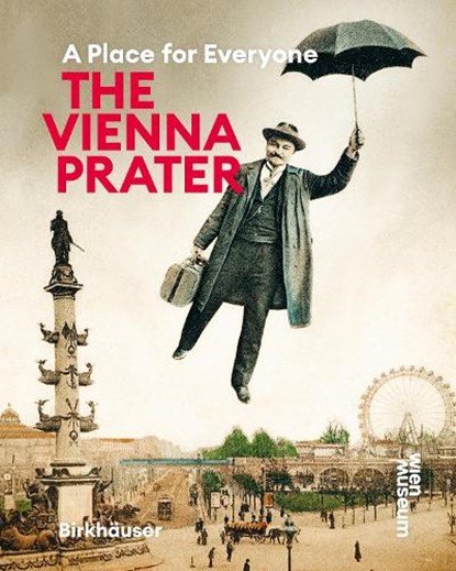 The Vienna Prater, Werner Michael Schwarz ; Susanne Winkler - Paperback - 9783035628579