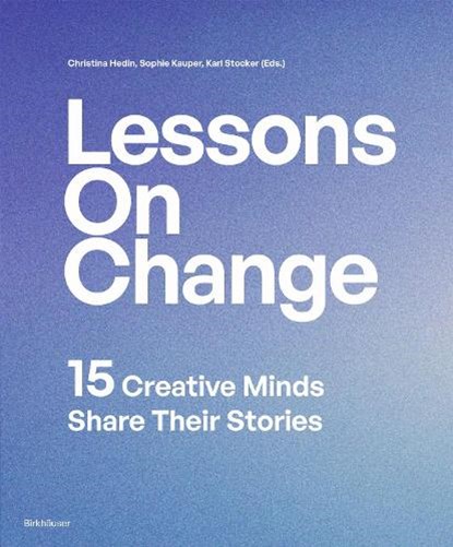 Lessons on Change, Christina Hedin ; Sophie Kauper ; Karl Stocker - Paperback - 9783035629804