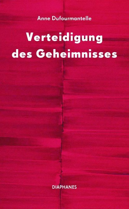 Verteidigung des Geheimnisses, Anne Dufourmantelle - Paperback - 9783035802184