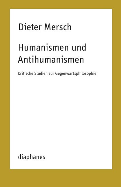 Humanismen und Antihumanismen, Dieter Mersch - Paperback - 9783035806205