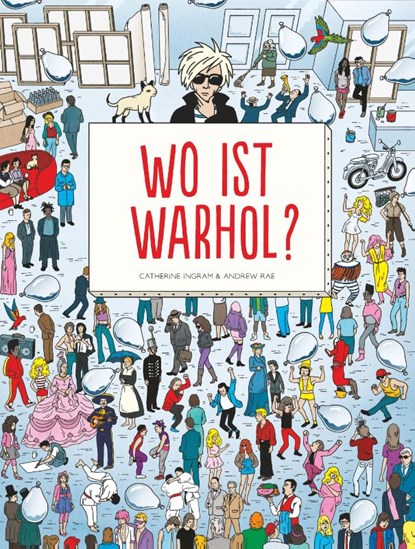 Wo ist Warhol?, Catherine Ingram ; Andrew Rae - Gebonden - 9783035807028