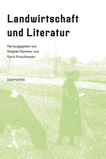 Landwirtschaft und Literatur, Stephan Kammer ; Karin Krauthausen - Paperback - 9783035807226