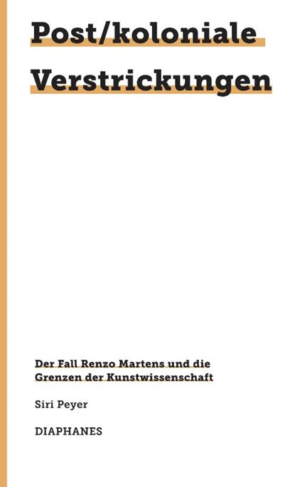Post/koloniale Verstrickungen, Siri Peyer - Paperback - 9783035807257