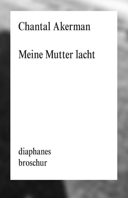 Meine Mutter lacht, Chantal Akerman - Paperback - 9783035807400