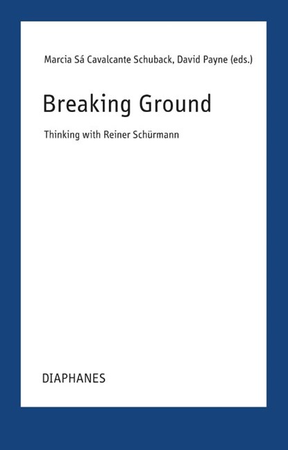 Breaking Ground, Marcia Sa Cavalcante Schuback ; David Payne - Paperback - 9783035808025