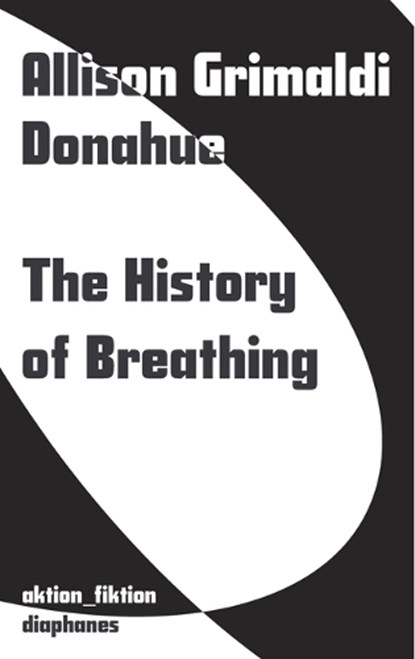 The History of Breathing, Allison Grimaldi Donahue - Paperback - 9783035808339