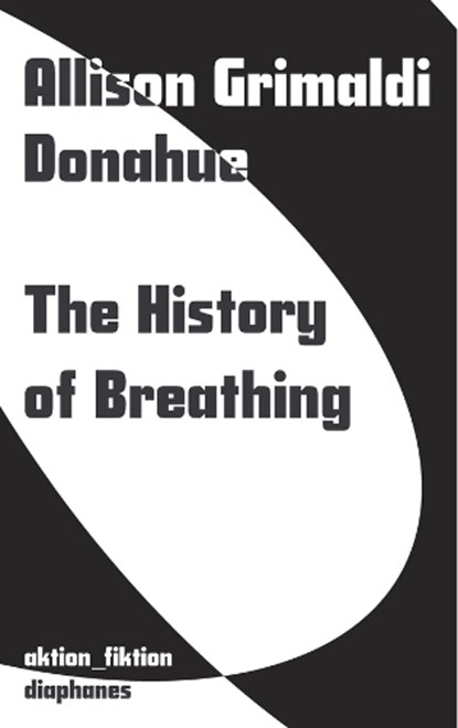 The History Of Breathing, Alison Grimaldi Donahue - Paperback - 9783035808339