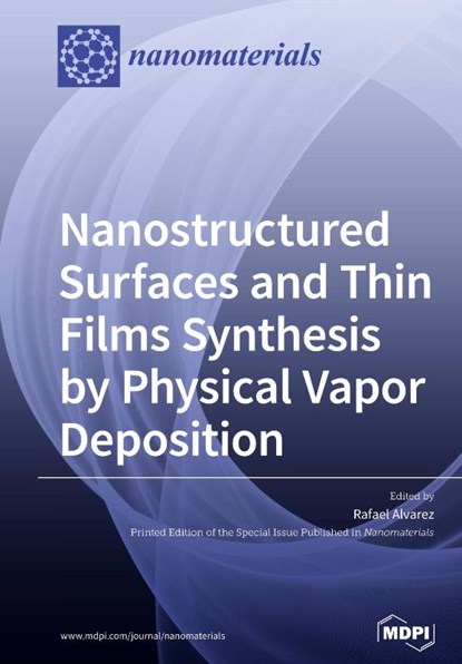 Nanostructured Surfaces and Thin Films Synthesis by Physical Vapor Deposition, RAFAEL ALVAREZ - Gebonden - 9783036503943