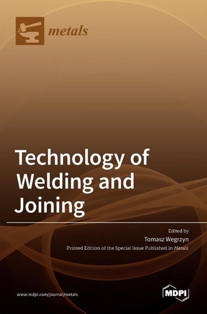 Technology of Welding and Joining, Tomasz Wegrzyn - Gebonden - 9783036508863