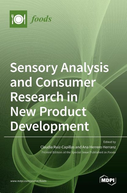 Sensory Analysis and Consumer Research in New Product Development, Dr Claudia Ruiz-Capillas ; Dr Ana Herrero Herranz - Gebonden - 9783036514260