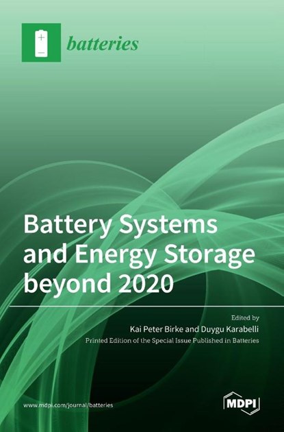 Battery Systems and Energy Storage beyond 2020, Kai Peter Birke ; Duygu Karabelli - Gebonden - 9783036530253