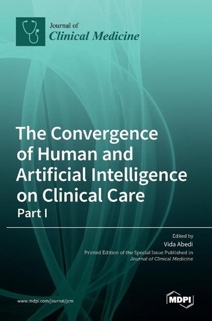The Convergence of Human and Artificial Intelligence on Clinical Care, Vida Abedi - Gebonden - 9783036532967