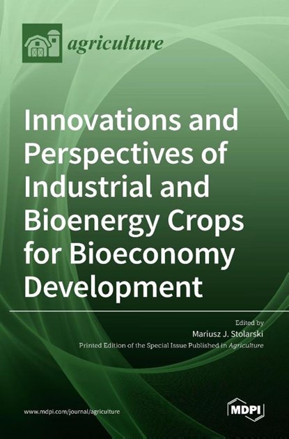 Innovations and Perspectives of Industrial and Bioenergy Crops for Bioeconomy Development, Mariusz J. Stolarski - Gebonden - 9783036535197