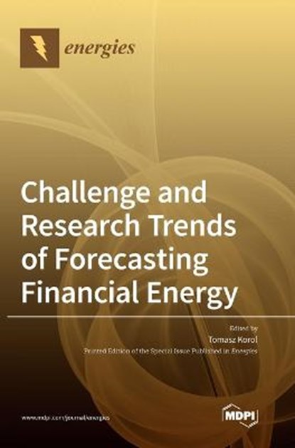 Challenge and Research Trends of Forecasting Financial Energy, KOROL,  Tomasz - Gebonden - 9783036536675
