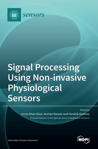 Signal Processing Using Non-invasive Physiological Sensors, Imran Khan Niazi - Gebonden - 9783036537207