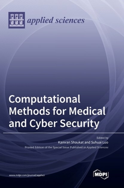 Computational Methods for Medical and Cyber Security, Suhuai Luo - Gebonden - 9783036551166