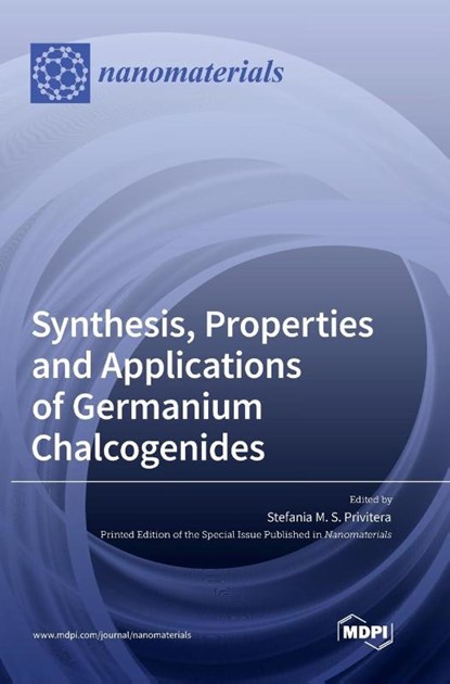 Synthesis, Properties and Applications of Germanium Chalcogenides, Stefania M S Privitera - Gebonden - 9783036552613