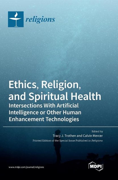 Ethics, Religion, and Spiritual Health, Tracy J. Trothen ; Calvin Mercer - Gebonden - 9783036557175