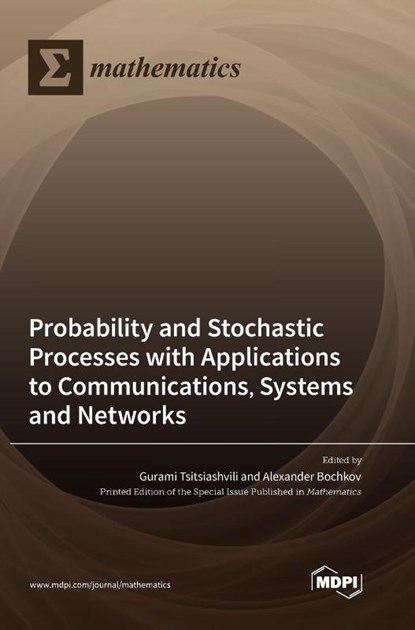 Probability and Stochastic Processes with Applications to Communications, Systems and Networks, Gurami Tsitsiashvili - Gebonden - 9783036564852
