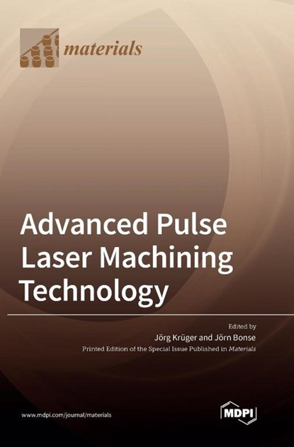 Advanced Pulse Laser Machining Technology, Jörg Krüger - Gebonden - 9783036566320