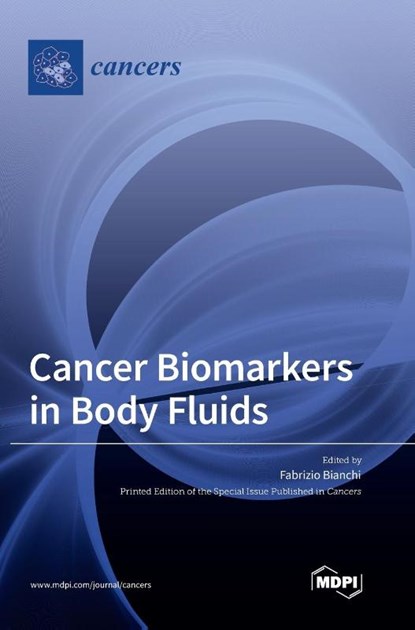 Cancer Biomarkers in Body Fluids, Fabrizio Bianchi - Gebonden - 9783036566498