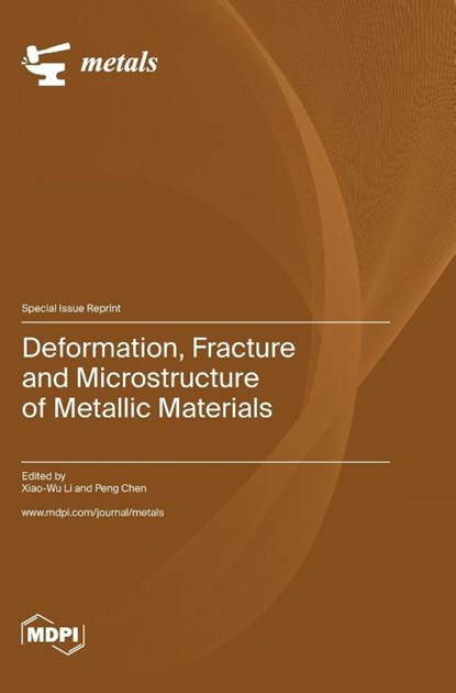 Deformation, Fracture and Microstructure of Metallic Materials, Xiao-Wu Li - Gebonden - 9783036578637