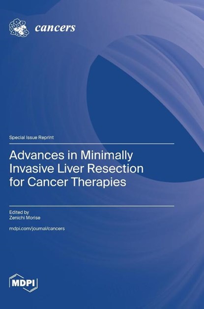 Advances in Minimally Invasive Liver Resection for Cancer Therapies, niet bekend - Gebonden - 9783036586854
