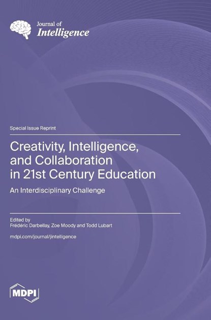 Creativity, Intelligence, and Collaboration in 21st Century Education, Frédéric Darbellay - Gebonden - 9783036594736