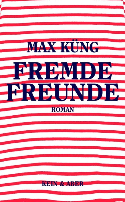 Fremde Freunde, Max Küng - Gebonden - 9783036958385