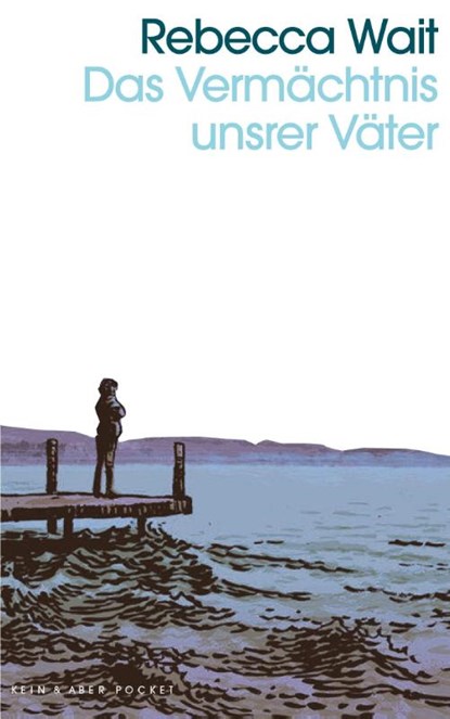 Das Vermächtnis unsrer Väter, Rebecca Wait - Paperback - 9783036961101