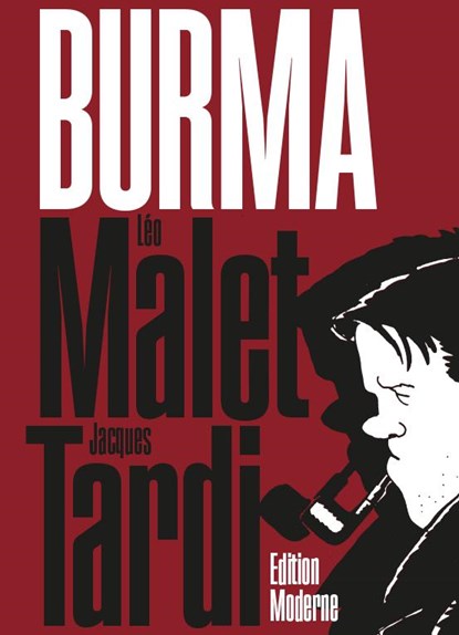 Burma, Léo Malet ;  Jacques Tardi - Gebonden - 9783037312254