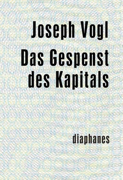 Das Gespenst des Kapitals, Joseph Vogl - Paperback - 9783037341162