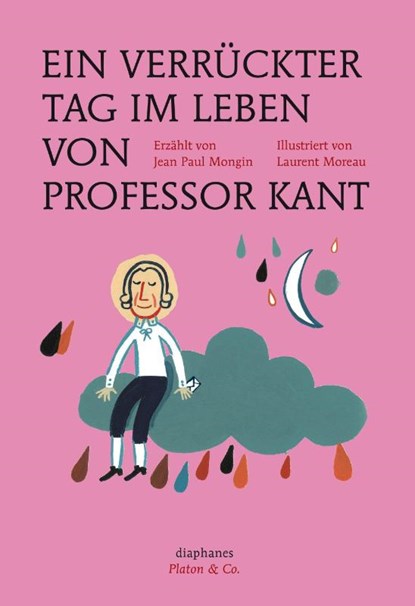 Ein verrückter Tag im Leben von Professor Kant, Jean Paul Mongin ; Laurent Moreau - Gebonden - 9783037346839