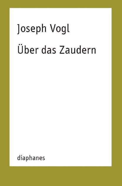 Über das Zaudern, Joseph Vogl - Paperback - 9783037348185