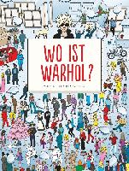 Wo ist Warhol?, INGRAM,  Catherine - Gebonden - 9783037349434