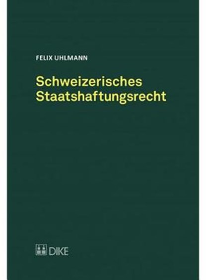 Schweizerisches Staatshaftungsrecht, UHLMANN,  Felix - Paperback - 9783037519240