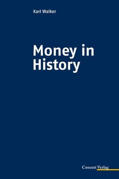 Money in History, Karl Walker - Ebook - 9783037600399