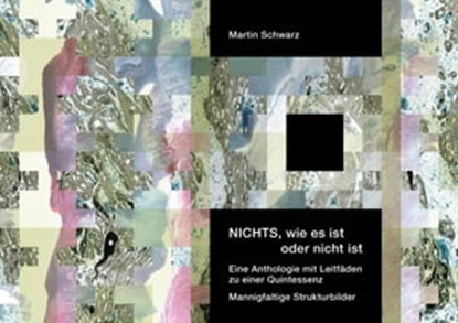 NICHTS, wie es ist oder nicht ist, Martin Schwarz - Ebook - 9783037600467