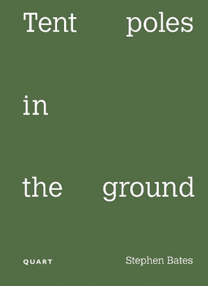 Tent Poles in the ground, Stephen Bates - Paperback - 9783037613429