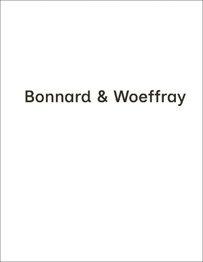 Bonnard & Woeffray, Genevieve Bonnard ; Denis Woeffray - Gebonden - 9783037613641
